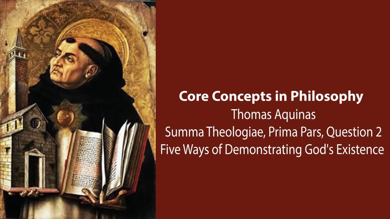 Thomas Aquinas, Summa Theologiae | Five Ways for Proving God's Existence | Philosophy Core Concepts