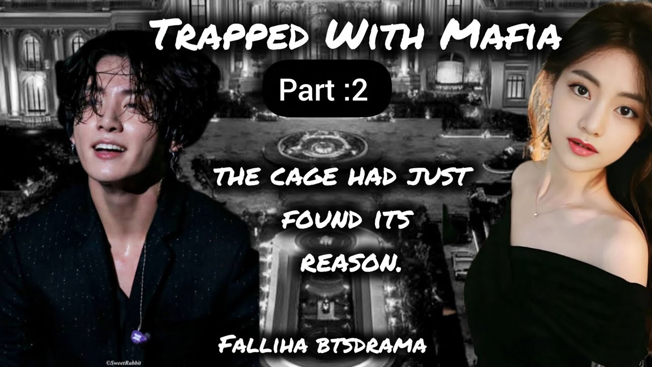 TRAPPED WITH MAFIA Part :2 , THE CAGE HAD JUST FOUND ITS REASON. FALLIHA BTSDRAMA