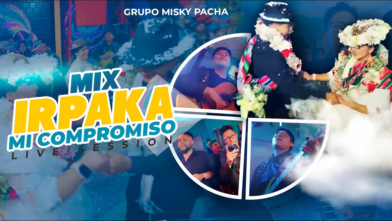 Mi compromiso En Vivo - Mix irpaka Misky Pacha Huayno
