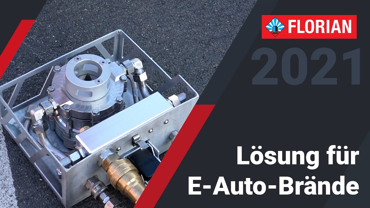 FLORIAN 2021: L&ouml;sung f&uuml;r Br&auml;nde an E-Autos
