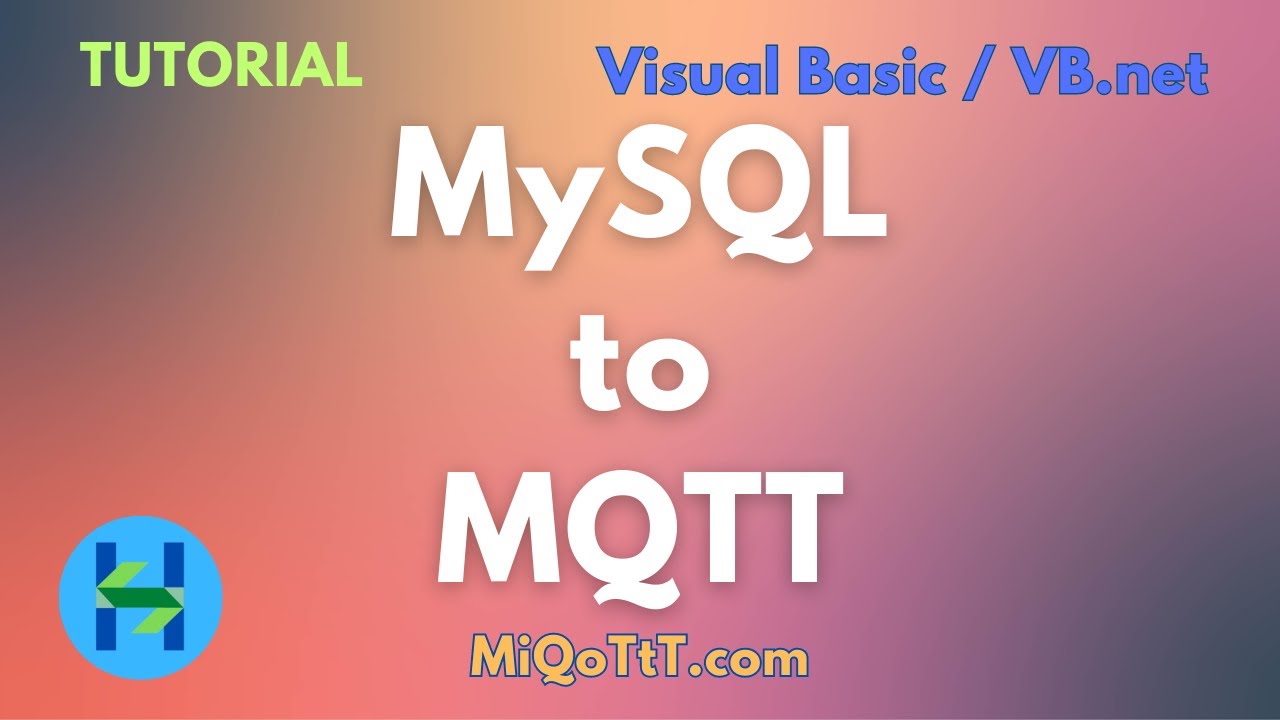 Tutorial: MySQL to MQTT - VB.net