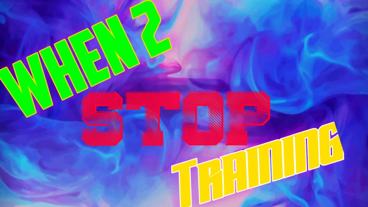 When To STOP Training for Beginners!!!