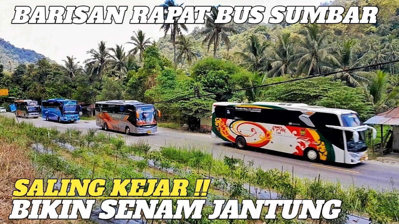 BARISAN RAPAT BUS SUMBAR || SALING KEJAR BIKIN SENAM JANTUNG MENUJU PERANTAUAN SALING BERPACU