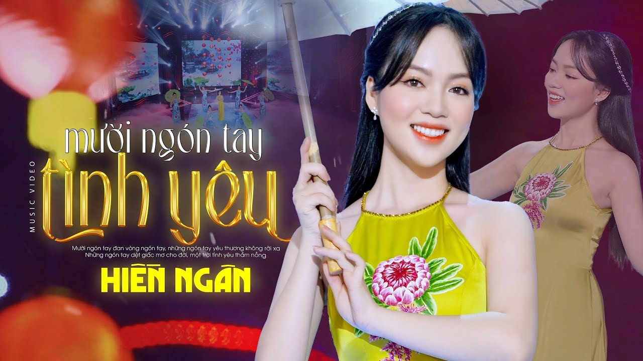 MƯỜI NGÓN TAY TÌNH YÊU - HIỀN NGÂN | Official 4K MV