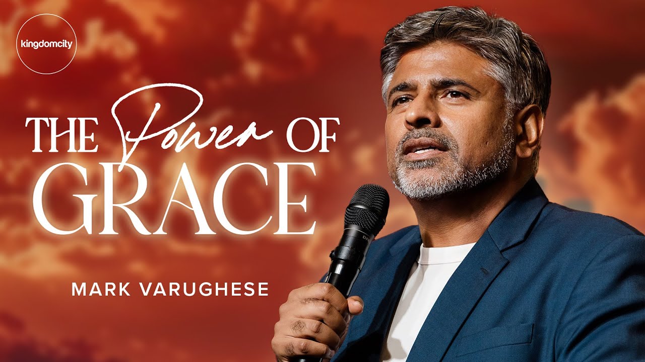 The Power Of Grace - Mark Varughese | Sunday Service