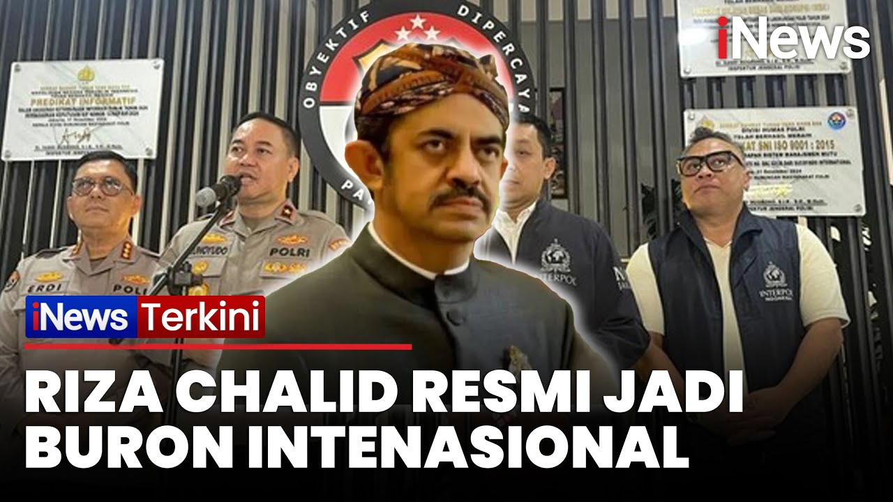 Riza Chalid Resmi Jadi Buron Internasional,Polisi Sebar 'Red Notice' ke 196 Negara  | iNews Terkini
