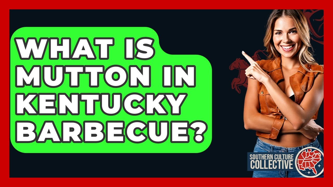 What Is Mutton In Kentucky Barbecue? - Southern Culture Collective
