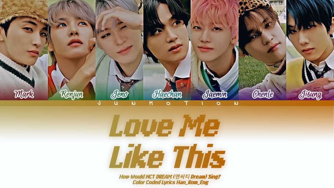 ✮ How Would NCT Dream sing Love Me Like This by Nmixx?