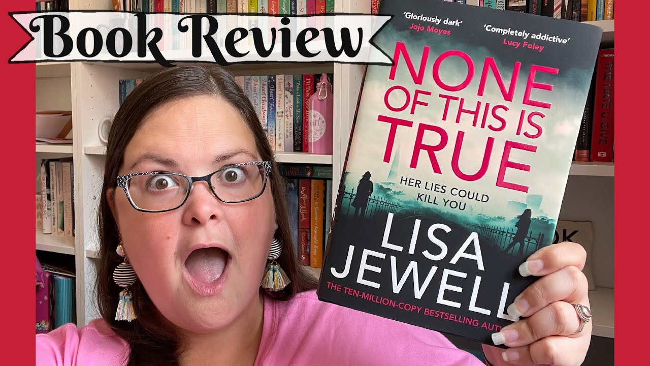 Book Review: None of This is True by Lisa Jewell