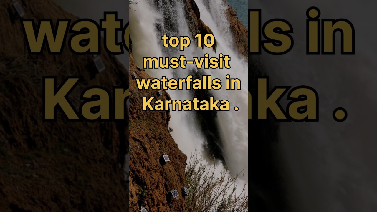 top 10 must-visit waterfalls in karnataka/ top 10 waterfalls to visit in karnataka.