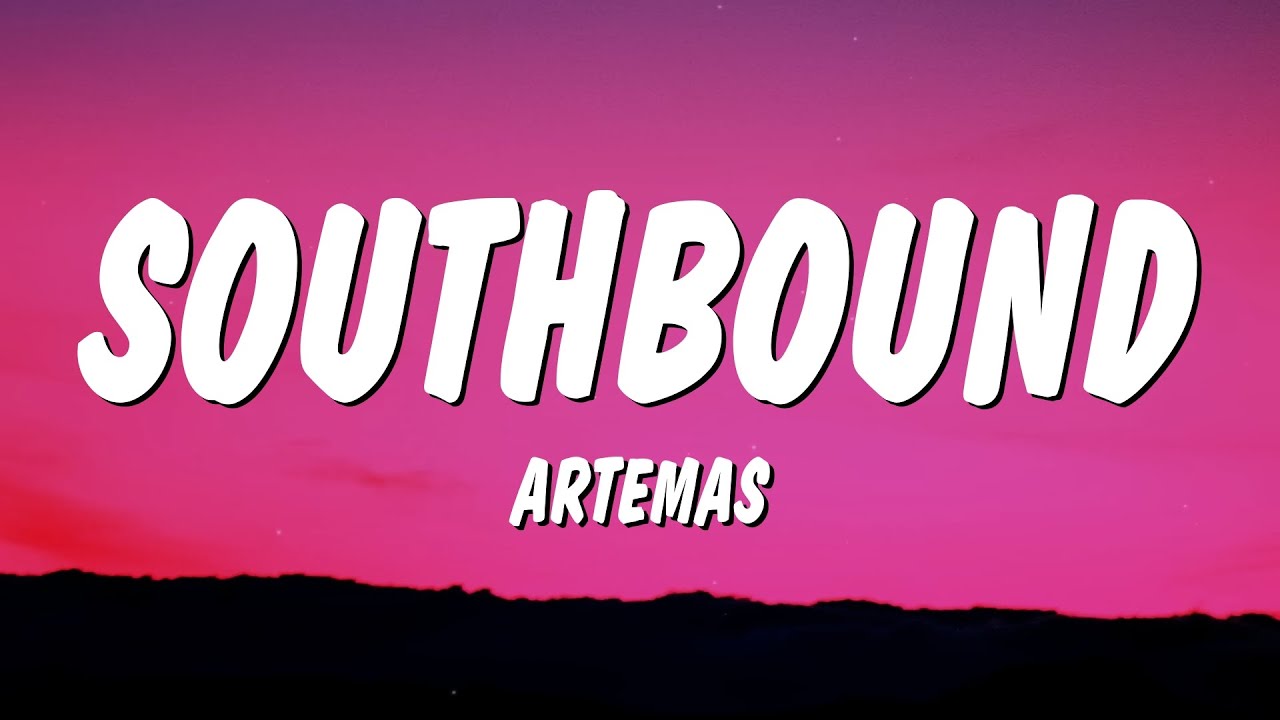 Artemas - southbound (Lyrics)