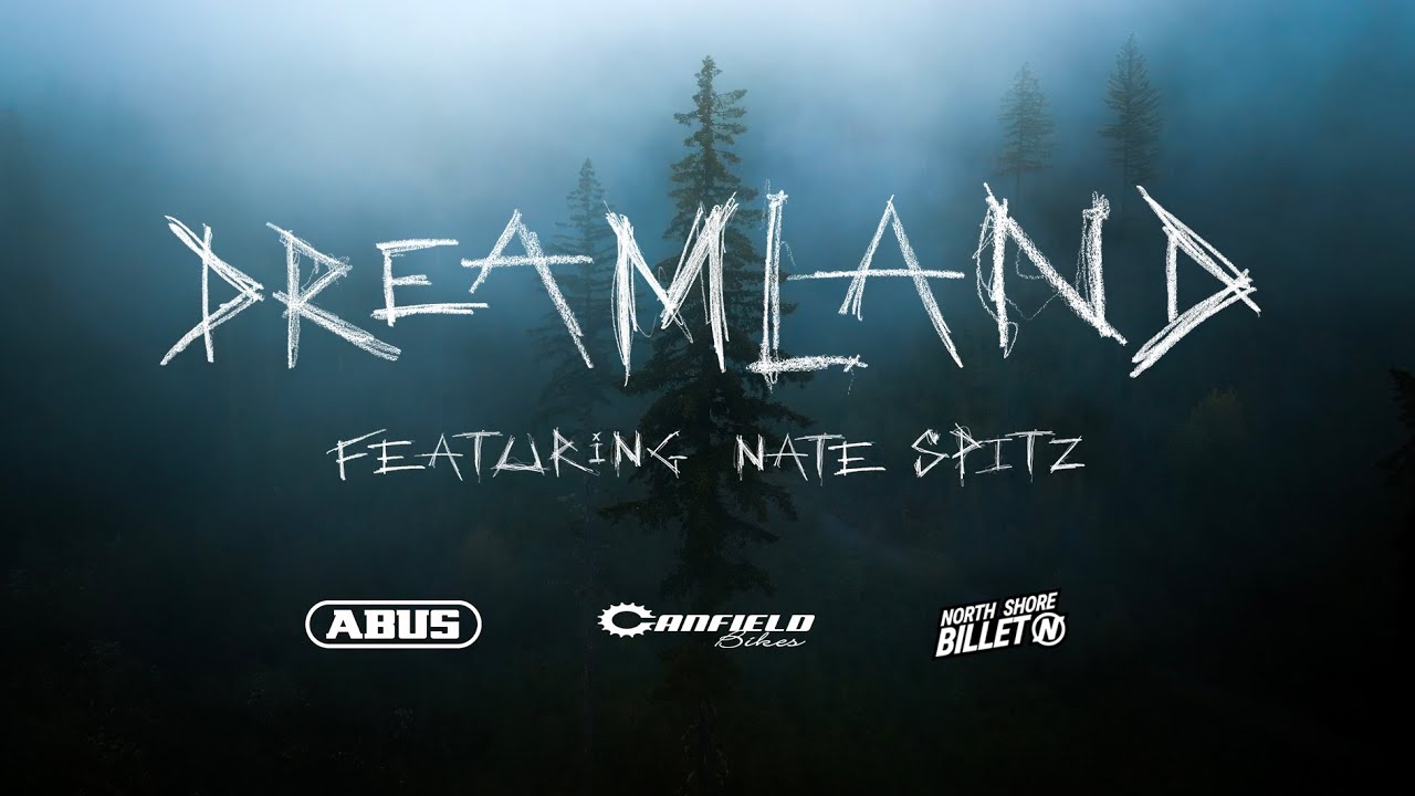Freeride Mountain Biking in Squamish, B.C. — DREAMLAND ft Nate Spitz