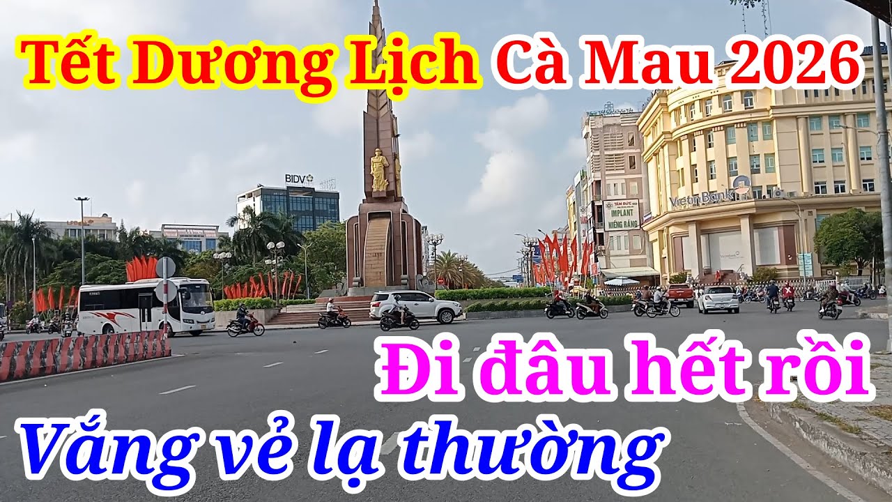 TOÀN CẢNH Tết Dương Lịch Cà Mau 2026 Vắng Vẻ Lạ Thường