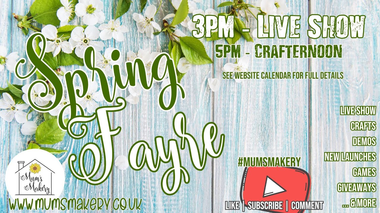 Spring Fayre Live - Mum's Makery -  7th March - 3pm - Live Launch Show