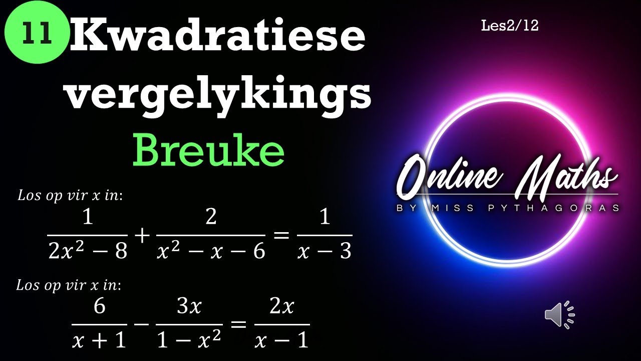 Kwadratiese Vergelykings Graad11: L2 Vergelykings wat Breuke Moeiliker voorbeelde