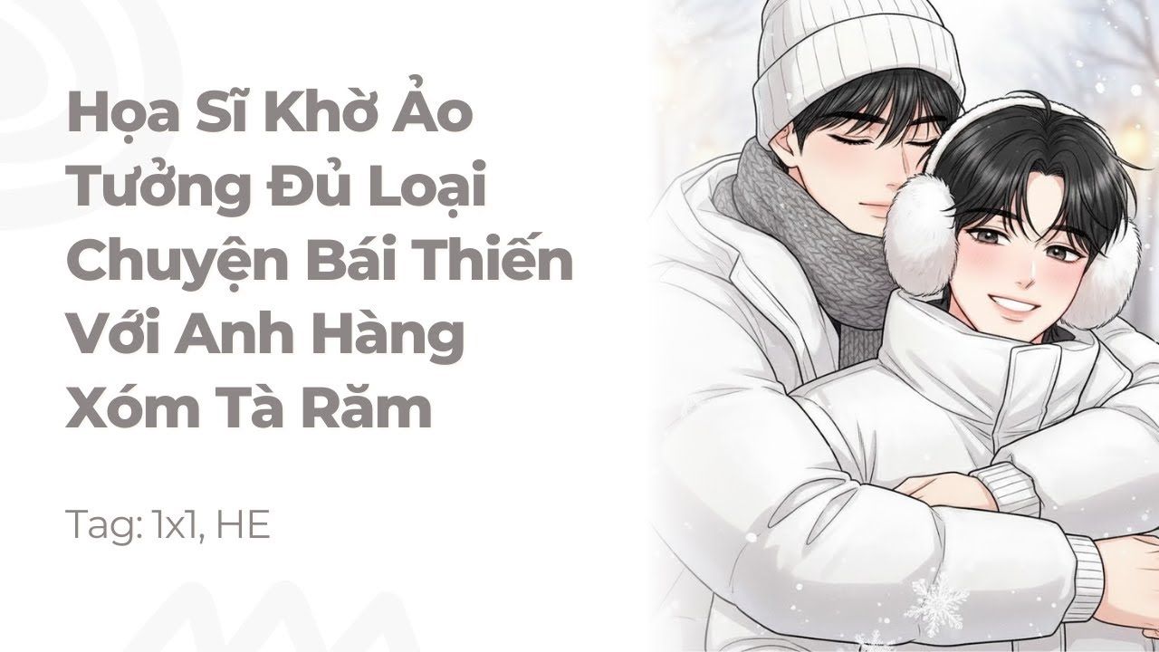 Boylove | Họa Sĩ Khờ Ảo Tưởng Đủ Loại Chuyện Bái Thiến Với Anh Hàng Xóm Tà Răm | Truyện Này Vai Gãy