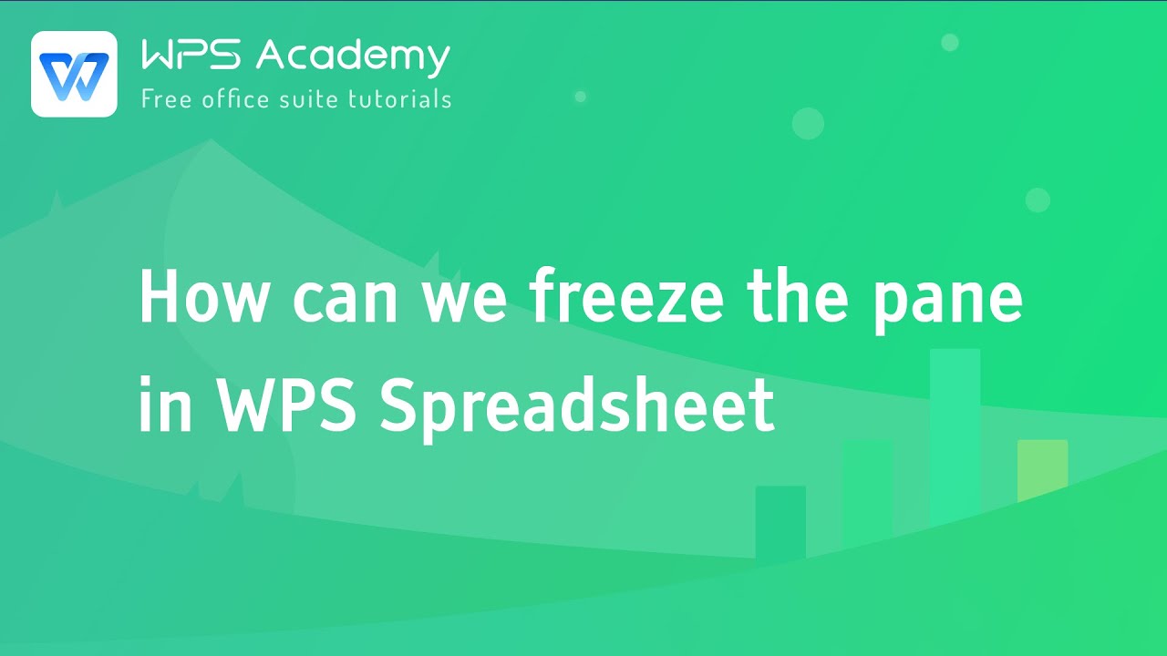 [WPS Academy] 1.4.5 Excel: How can we freeze the pane in WPS Spreadsheet