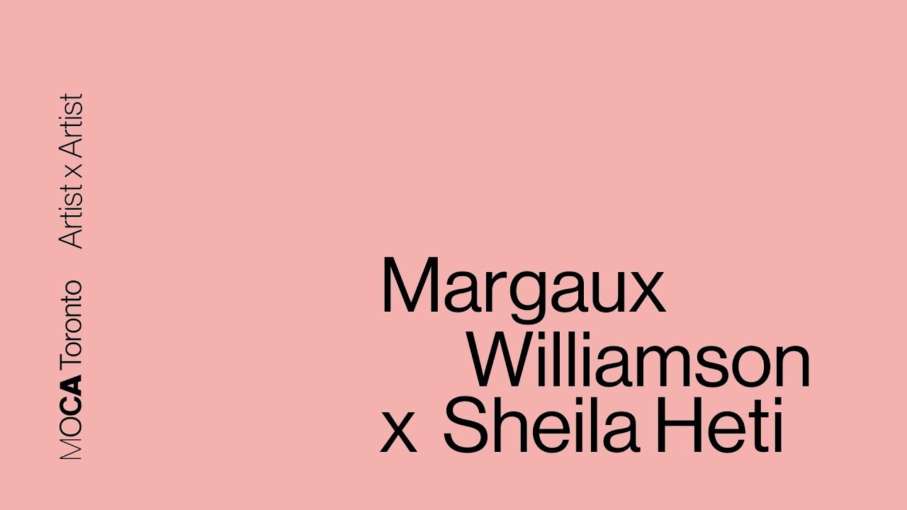 Margaux Williamson and Sheila Heti | Artist x Artist | MOCA Toronto