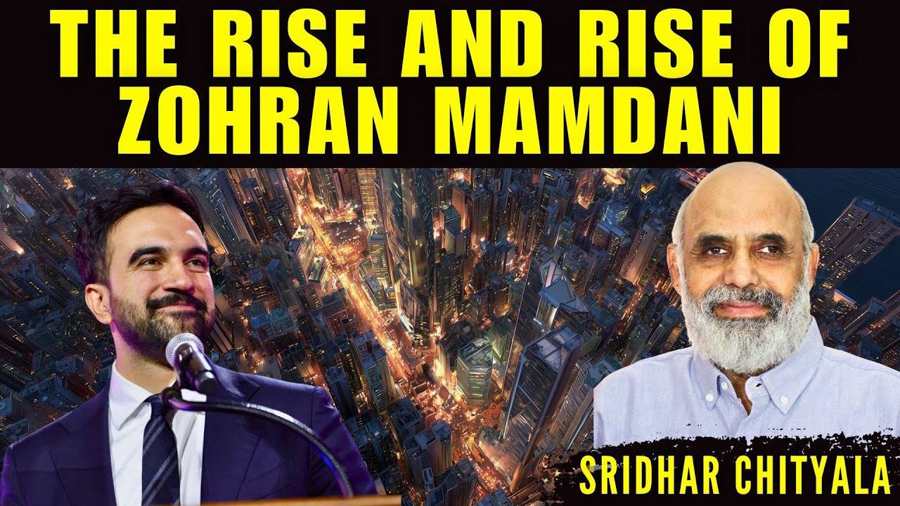 The Rise and Rise of Zohran Mamdani &bull; Sridhar Chityala