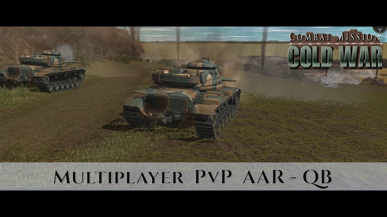 CM CW  AAR   Multiplayer PvP  - QB Huge-Hills