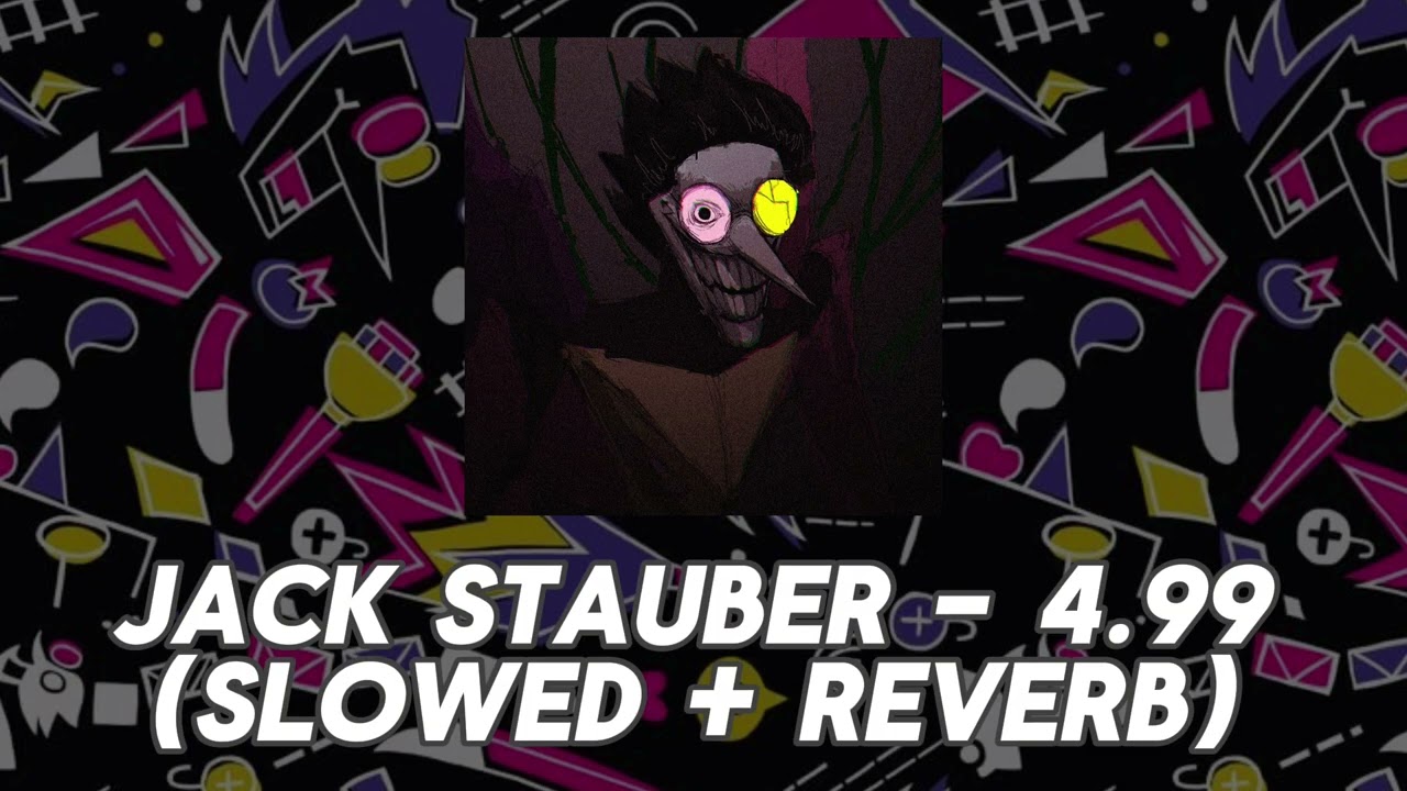 Jack Stauber - 4.99 (Slowed + Reverb)