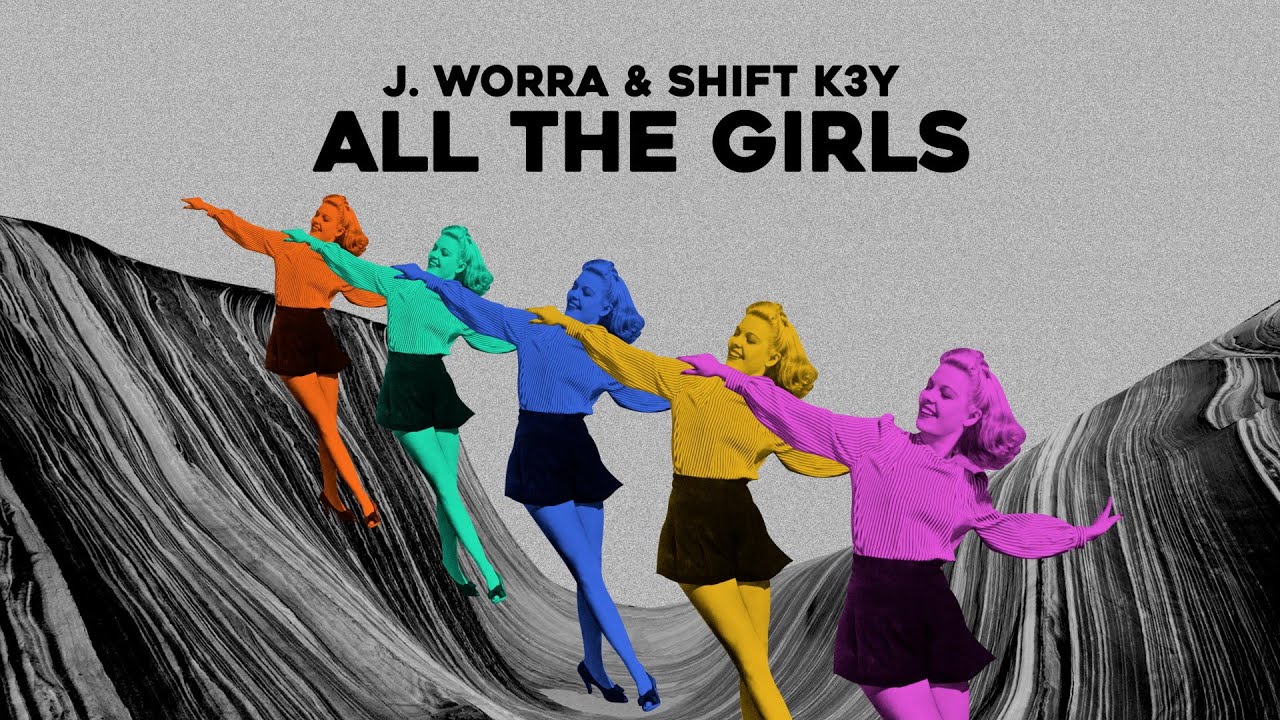 J. Worra & Shift K3Y - All The Girls [Ultra Records]