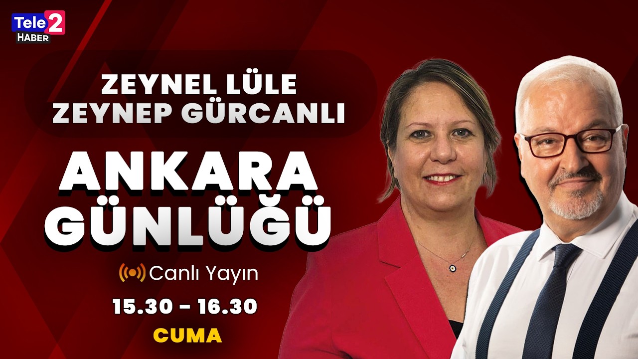 #CANLI Zeynel Lüle ile Ankara Günlüğü | Konuk: Zeynep Gürcanlı (6 Mart 2026)