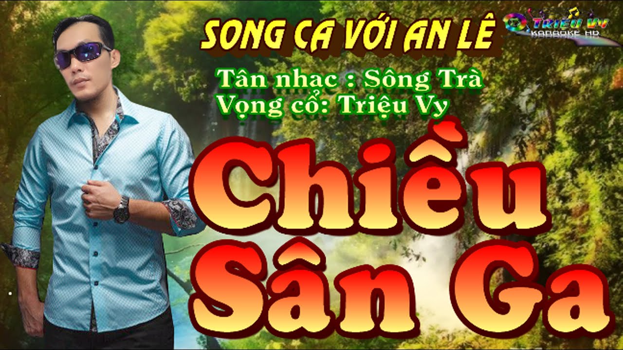 KARAOKE TÂN CỔ CHIỀU SÂN GA THIẾU ĐÀO SONG CA AN LÊ