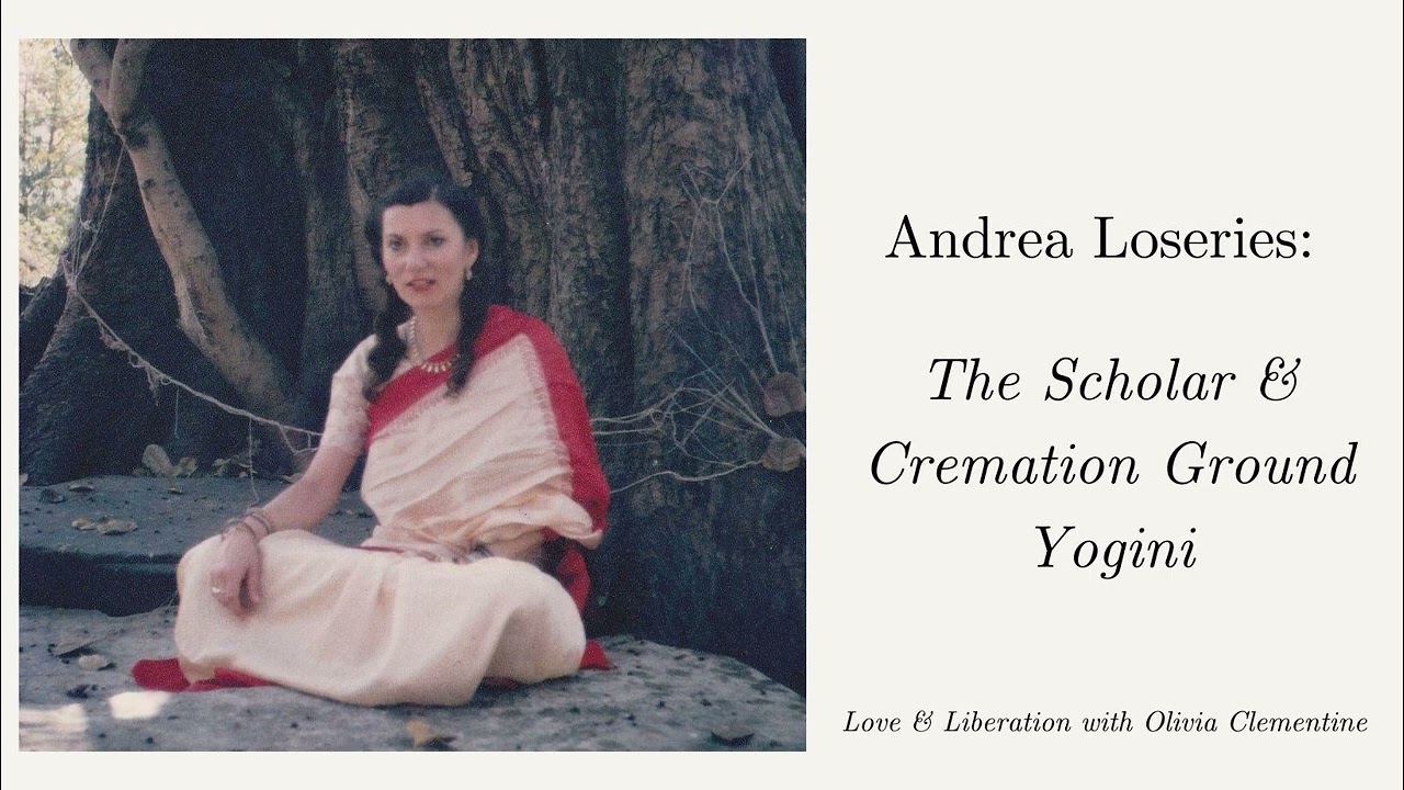 Andrea Loseries: The Scholar & Cremation Ground Yogini
