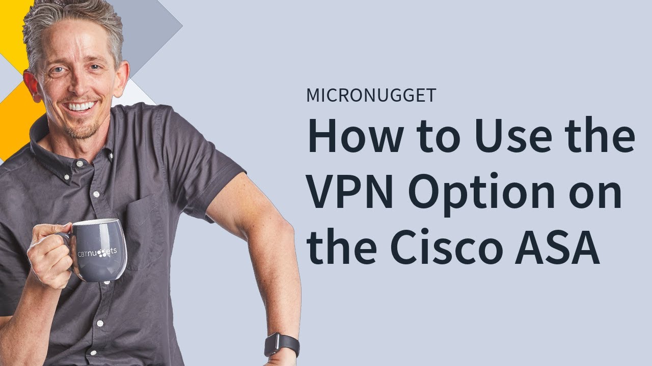 MicroNugget: How to Use the VPN Option on the Cisco ASA