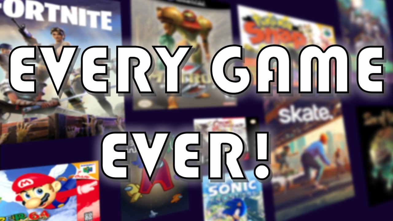 Every Game Ever! - Did you expect this?!