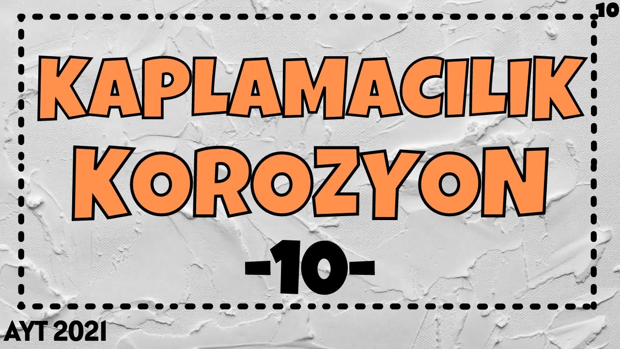 Metal Kaplamacılık - Korozyon | AYT Kimya 2021 | 12.Sınıf