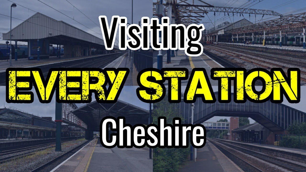 All 53 Cheshire Railway Stations (visiting EVERY station)