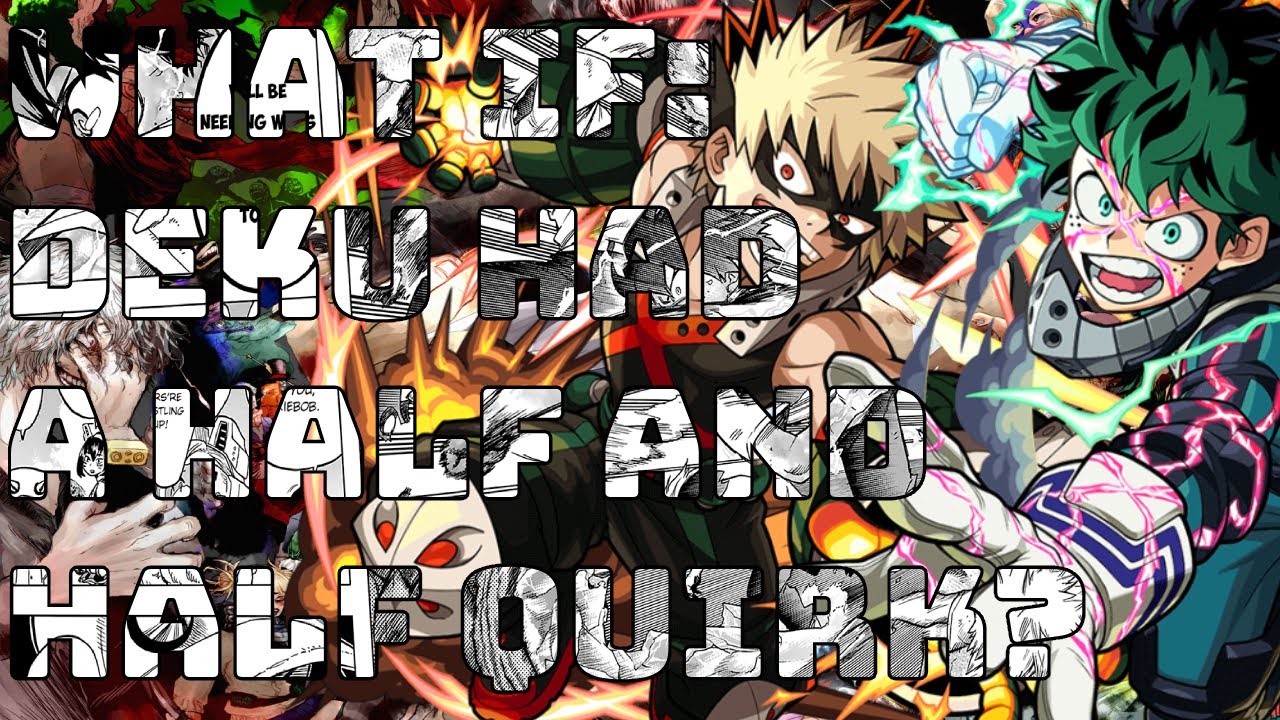 What if Deku had a Half Destruction Half Creation Quirk?(The Movie)