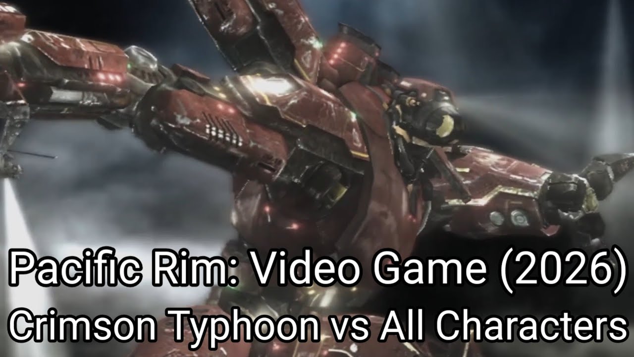 Crimson Typhoon vs All Characters - Pacific Rim: Video Game (2026)