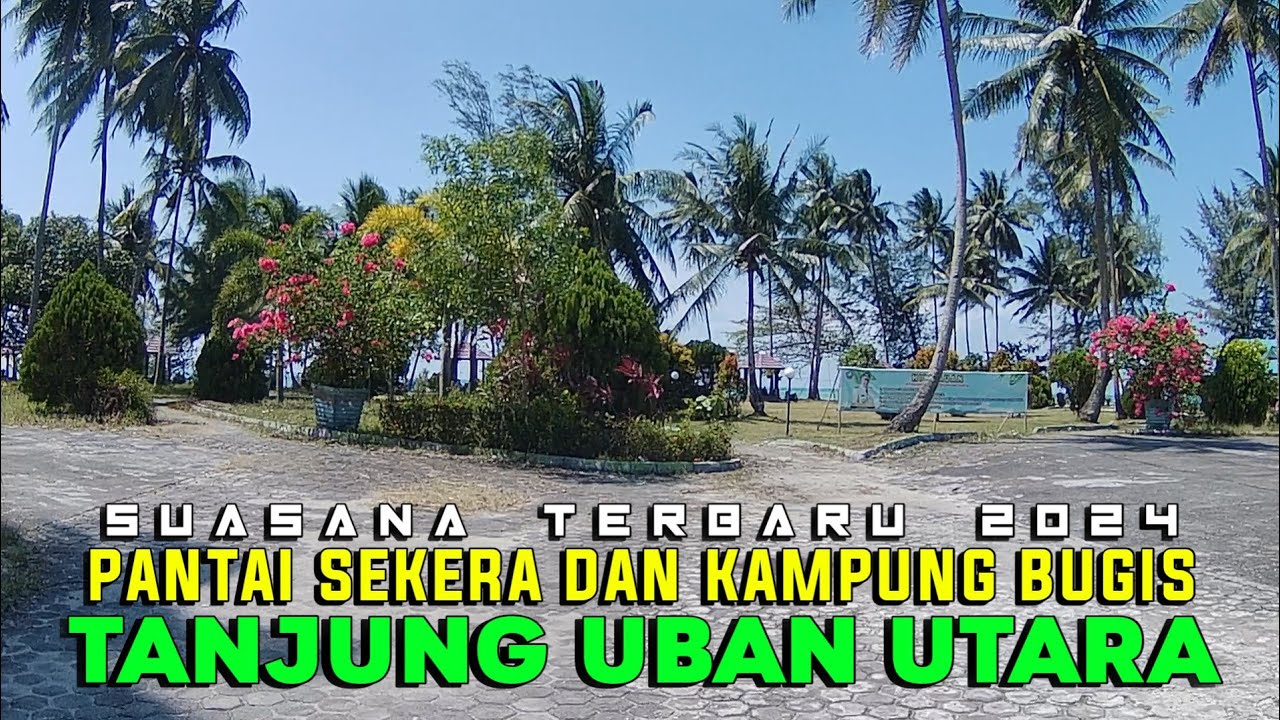 Suasana di Pantai Sekera dan Pantai Kampung Bugis tahun 2024 Tanjung Uban Utara - Kepri