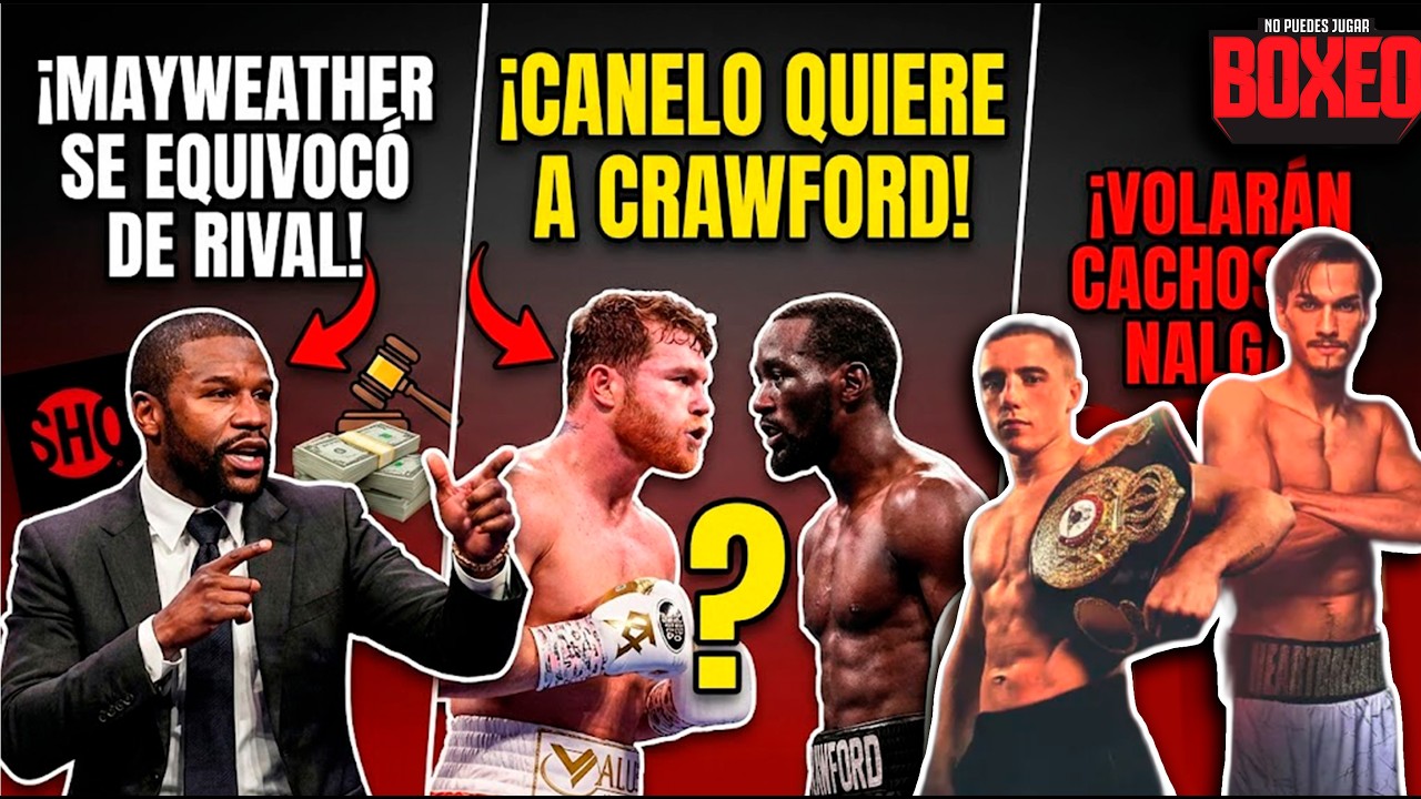 ¡Mayweather se equivocó de rival! ¡Canelo quiere a Crawford! ¡Volarán cachos de nalga!