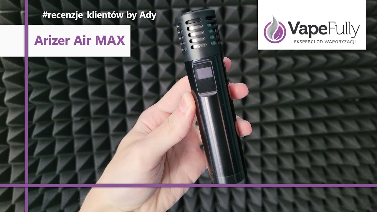 #recenzje klient&oacute;w VapeFully: Arizer Air MAX (by Ady)