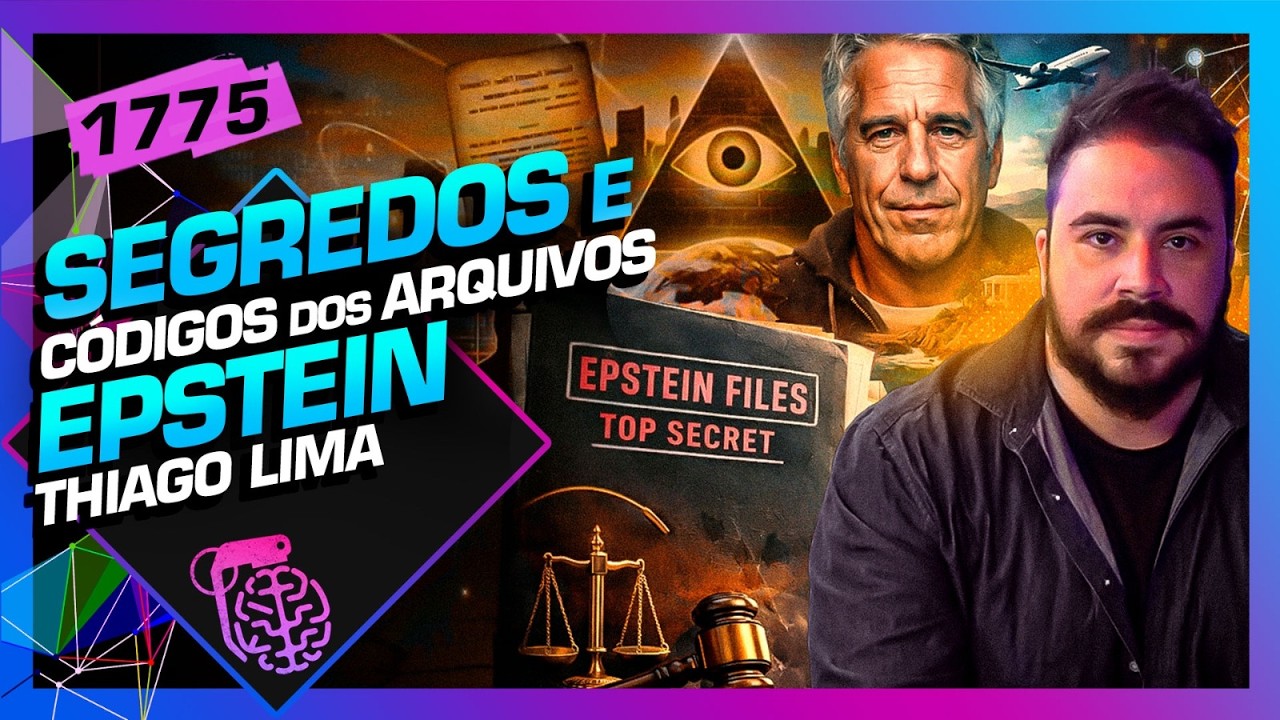 SEGREDOS E CÓDIGOS DOS ARQUIVOS DE EPSTEIN: THIAGO LIMA - Inteligência Ltda. Podcast #1775