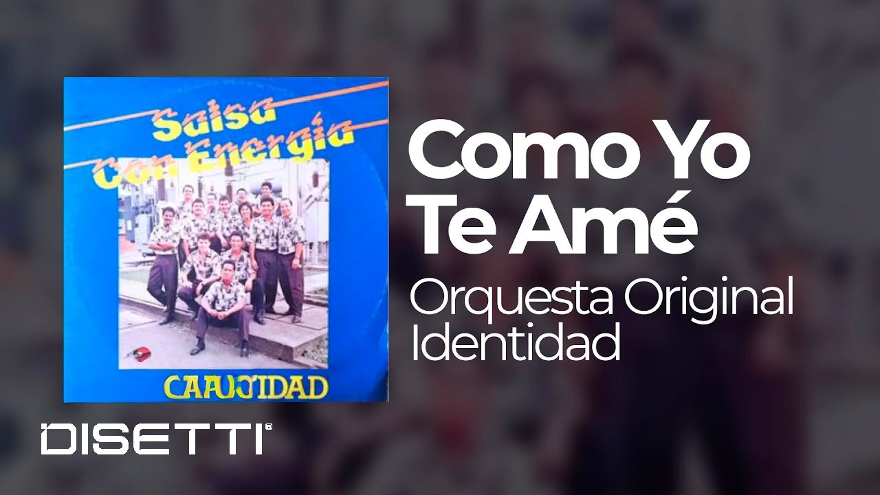 Orquesta La Identidad - Como Yo Te Amé (Audio Oficial) | Salsa Romántica