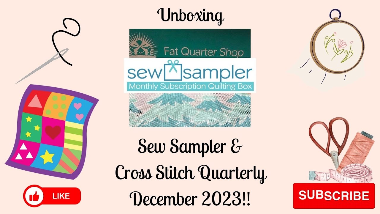 UNBOXING DECEMBER 2023 SEW SAMPLER & CROSS STITCH QUARTERLY FROM FAT QUARTER SHOP!! #sewsampler