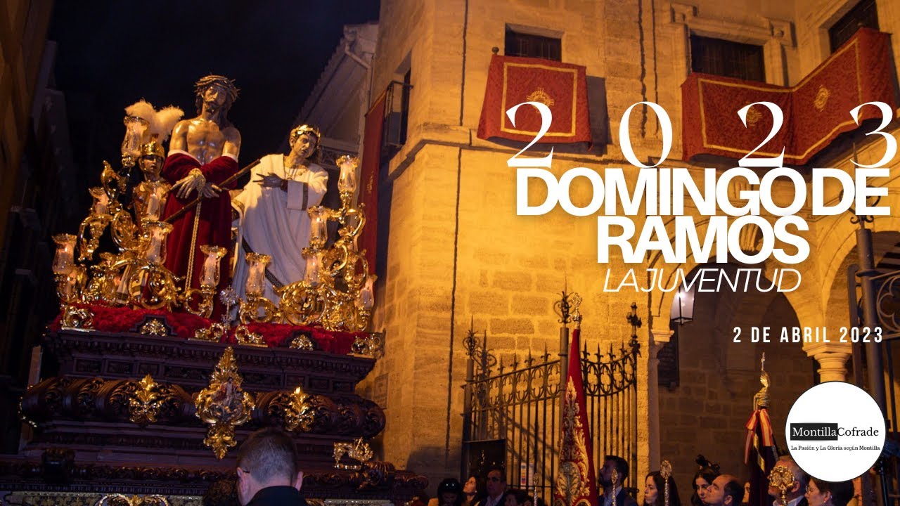 LA JUVENTUD de MONTILLA 2023 - Domingo de Ramos