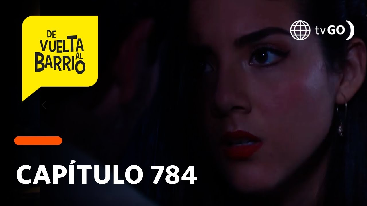 De Vuelta al Barrio 4: Shantall y Sebastián tuvieron inesperado encuentro (Capítulo 784)