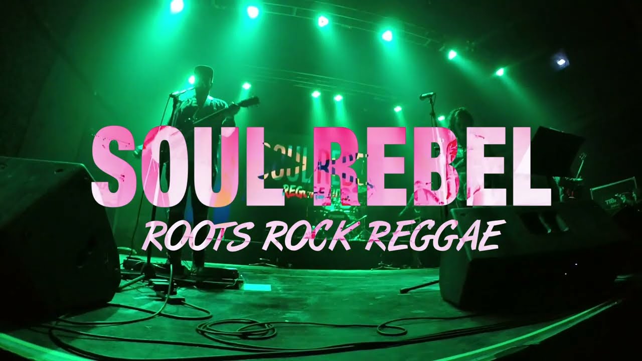 SOUL REBEL -  ROOTS ROCK REGGAE (Bob Marley cover)