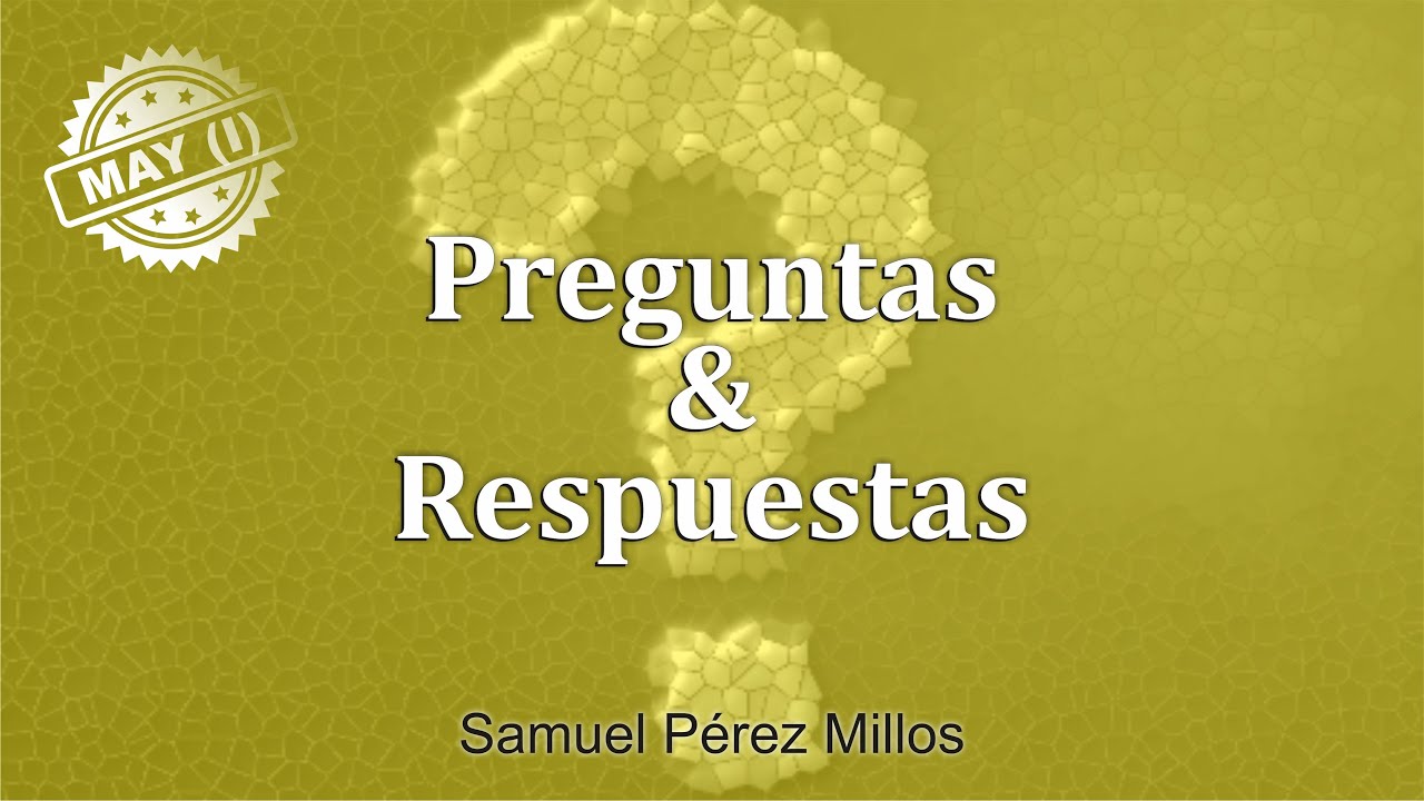 05. Preguntas y Respuestas Mayo 01
