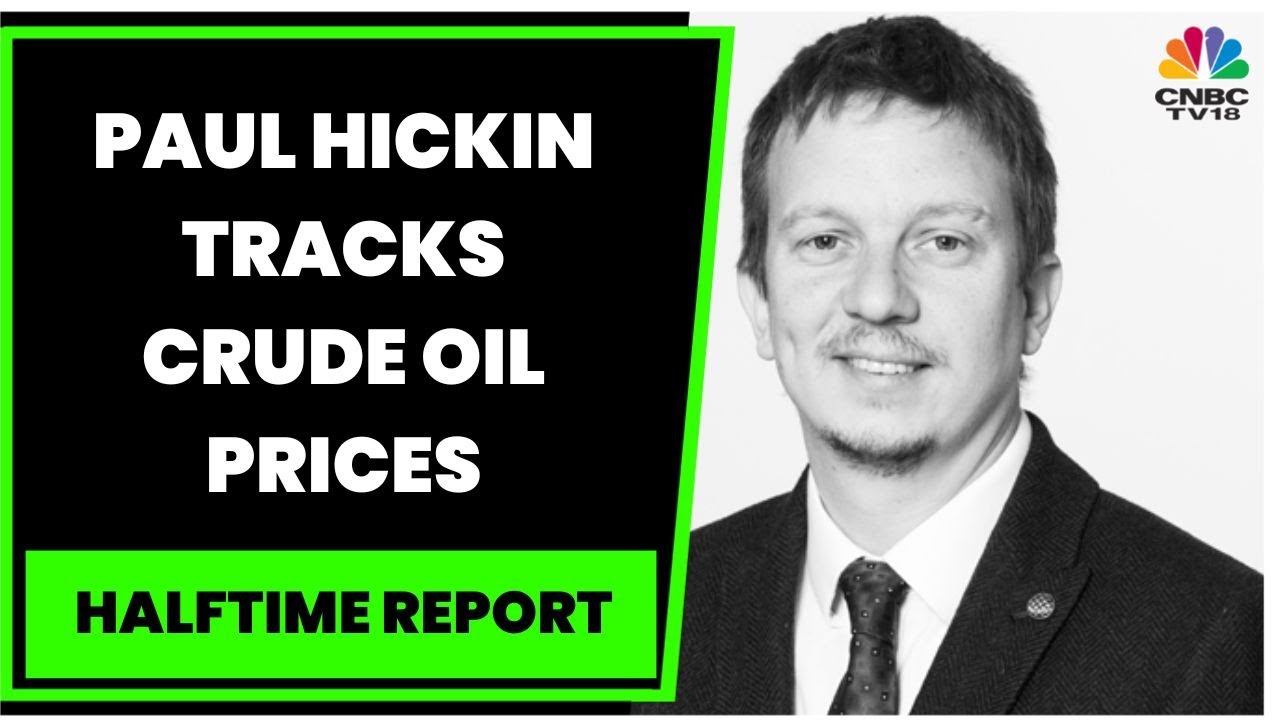 S&P Global Platts' Paul Hickin Tracks Crude Oil Prices & Shares His Outlook On Crude Sector