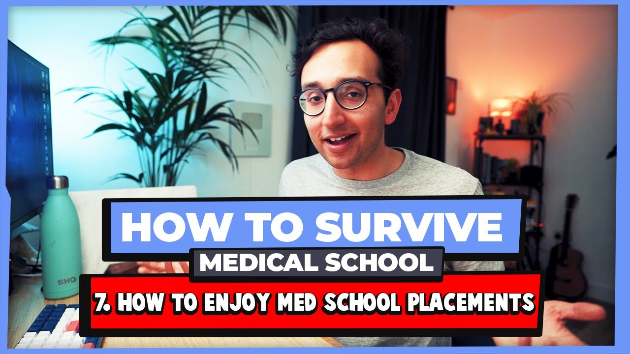 How to Enjoy Medical School Placements - How to Survive Medical School #07