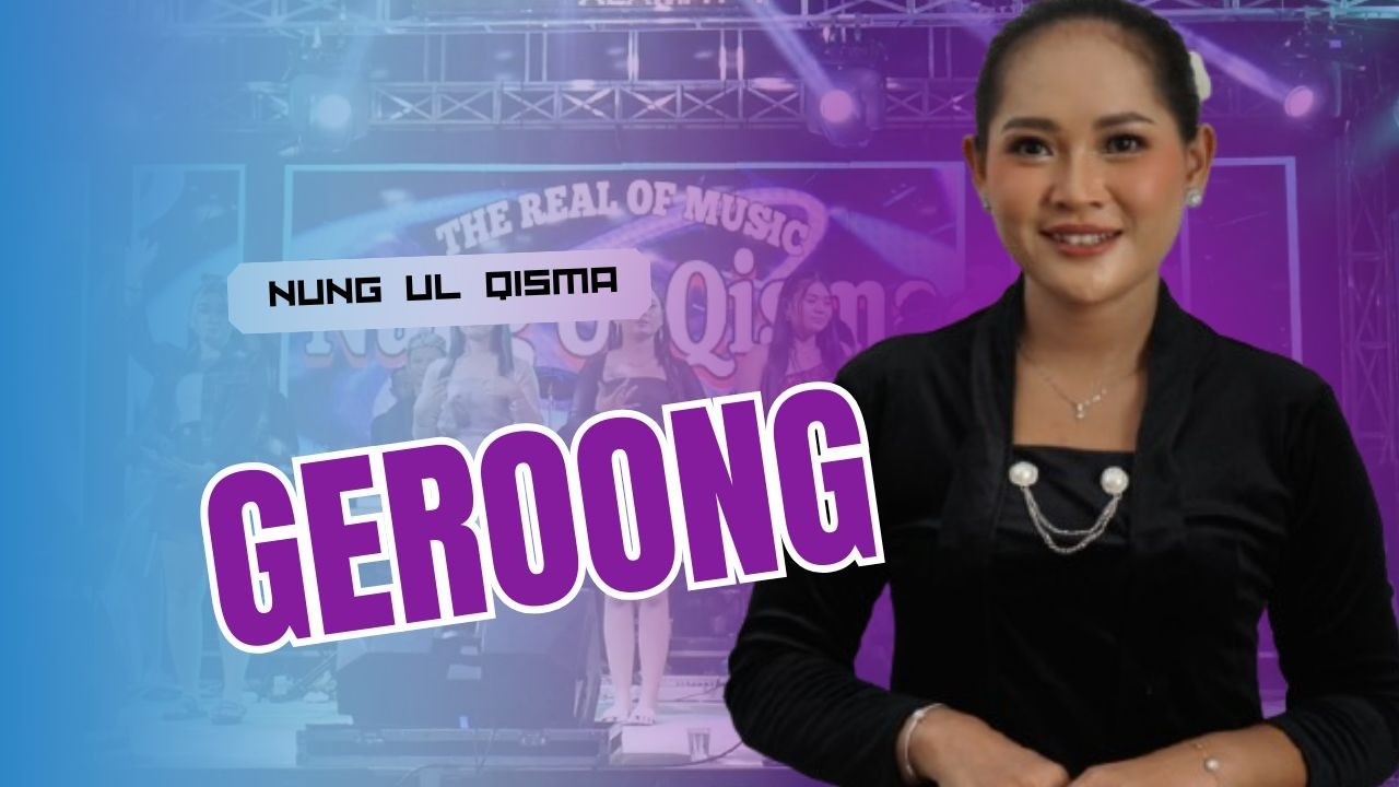 GERONG DEUI //  NUNG UL QISMA // BAJIDOR