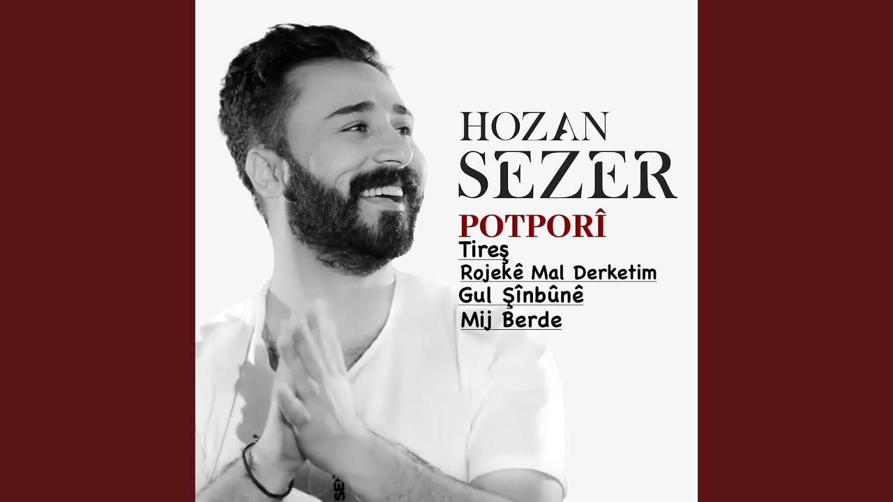 Potporî: Tireş / Rojekê Mal Derketim / Gul Şînbûnê / Mij Berde