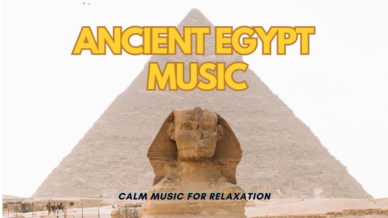 Ancient Egypt Music for Relax & Stress Relief